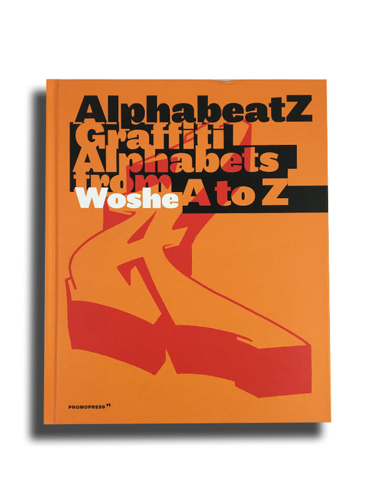 Alphabeats Graffiti Alphabets From A to Z By Woshe